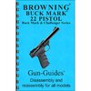 GUN-GUIDES ASSEMBLY AND DISASSEMBLY GUIDE FOR THE BROWNING BUCKMARK