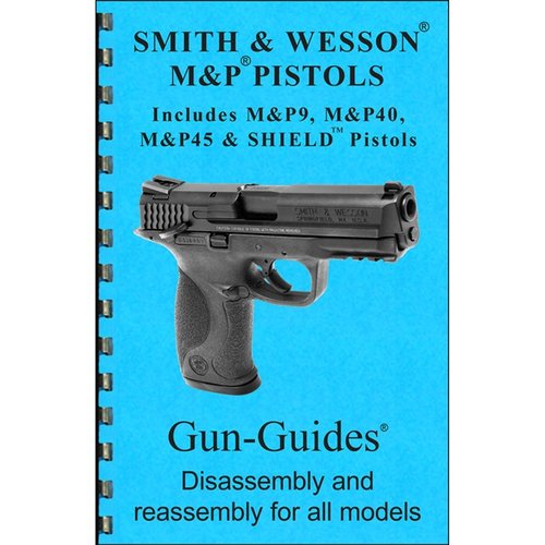 Smith & Wesson M&P Assembly and Disassembly Guide gir deg detaljerte diagrammer og enkle instruksjoner for alle M&P-modeller, inkludert Shield.