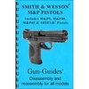 GUN-GUIDES ASSEMBLY AND DISASSEMBLY GUIDE FOR THE SMITH & WESSON M&P