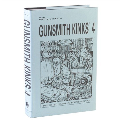 GUNSMITH KINKS® VOLUME IV gir deg 569 originale Kinks®, verktøyideer og tips for å forbedre verkstedet ditt og øke lønnsomheten.