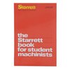 THE STARRETT BOOK FOR STUDENT MACHINISTS