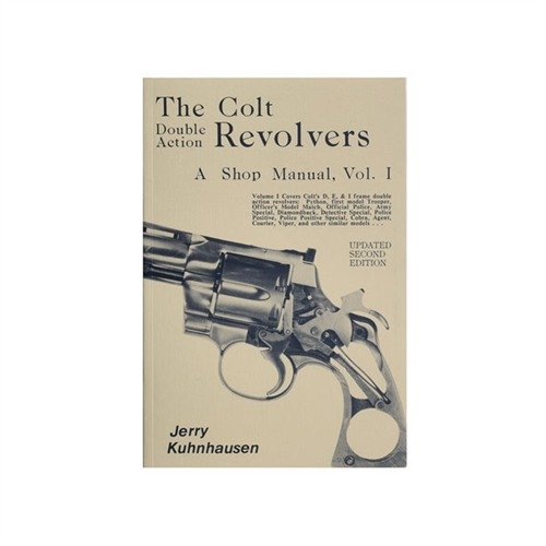 COLT DOUBLE ACTION REVOLVERS SHOP MANUAL - VOLUME I gir deg en grundig forståelse av D, E og I rammer, med trinnvise instruksjoner for vedlikehold og reparasjon.