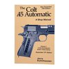 HERITAGE GUN BOOKS COLT 45 AUTO SHOP MANUAL-10TH EDITION